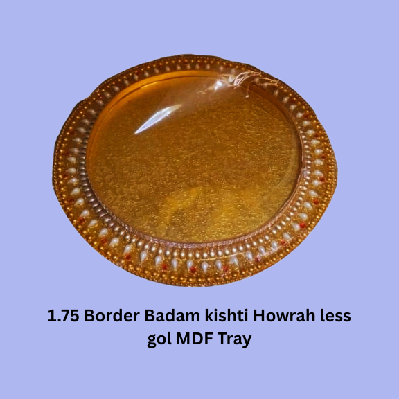 1.75 Border Badam Gol Tray