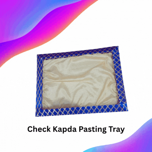 Check Kapda Pasting Tray