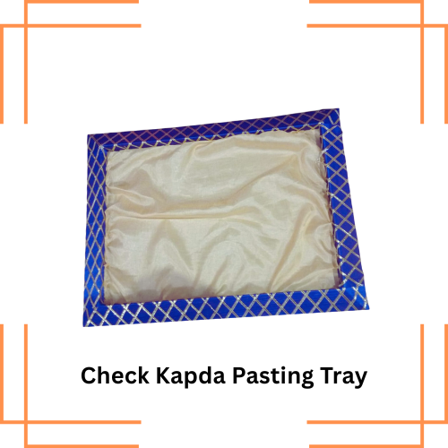 Check Kapda Pasting Tray