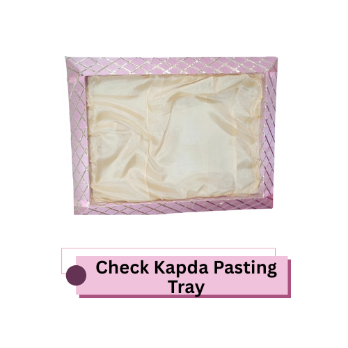 Check Kapda Pasting Tray