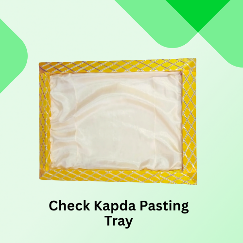 Check Kapda Pasting Tray