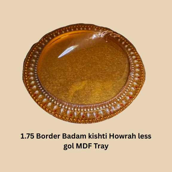 1.75 Border Badam Gol Tray