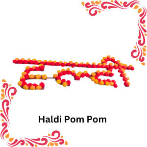 Haldi Pom Pom